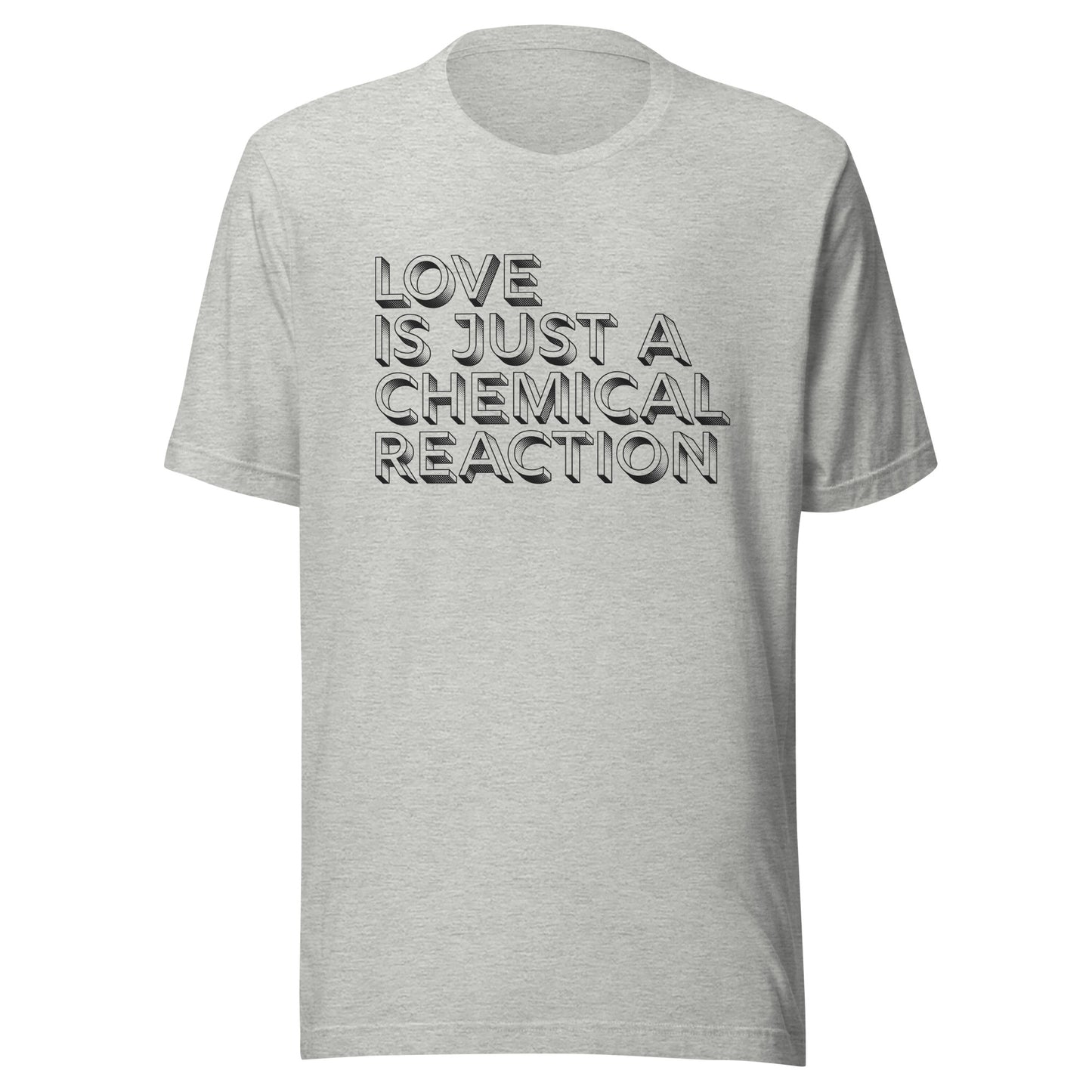 Love is Just a Chemical Reaction | Bella & Canvas Unisex T-shirt