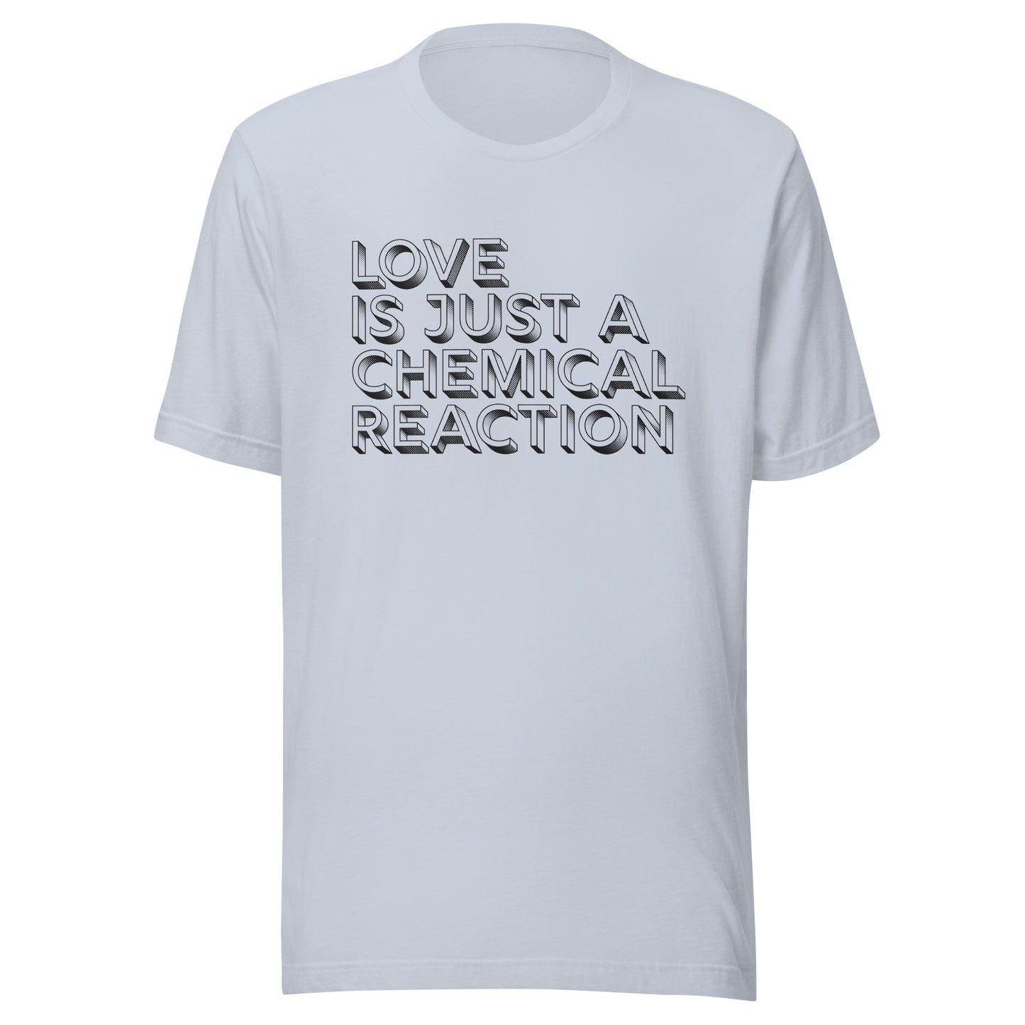 Love is Just a Chemical Reaction | Bella & Canvas Unisex T-shirt