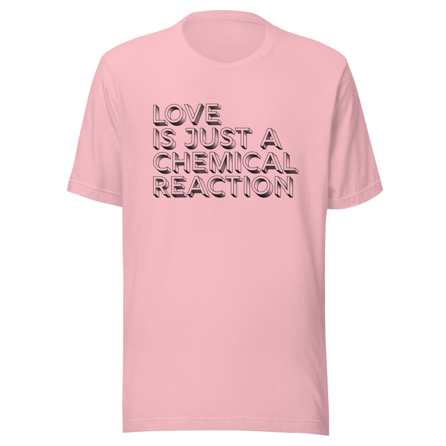 Love is Just a Chemical Reaction | Bella & Canvas Unisex T-shirt