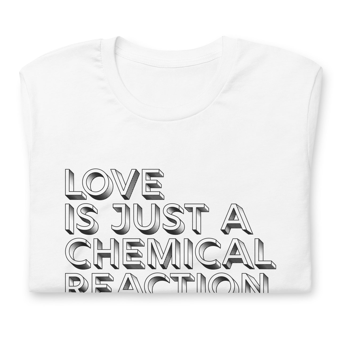 Love is Just a Chemical Reaction | Bella & Canvas Unisex T-shirt